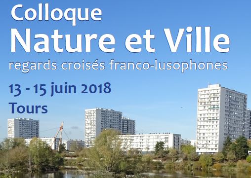 Colloque Nature et Ville – Tours – 13,14 et 15 juin 2018