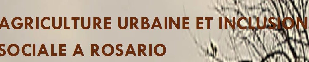 Agriculture urbaine et inclusion sociale à Rosario (urbanistes du monde)