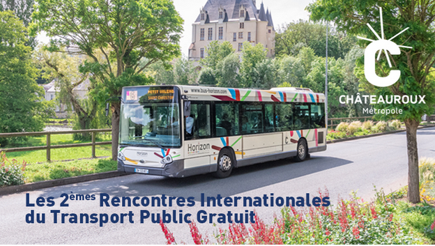 Châteauroux : Les Deuxièmes Rencontres Internationales du Transport Public Gratuit